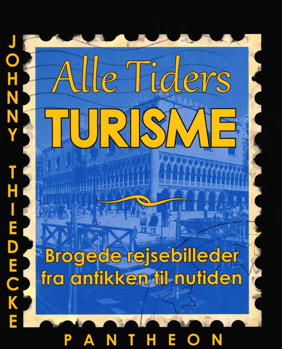 Cover for Johnny Thiedecke · Alle Tiders Turisme (Sewn Spine Book) [1st edition] (2018)