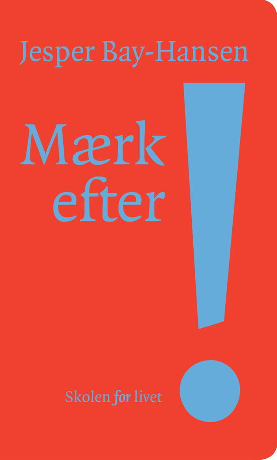 Cover for Jesper Bay-Hansen · Skolen for livet: Mærk efter! (Hardcover Book) [1st edition] (2017)