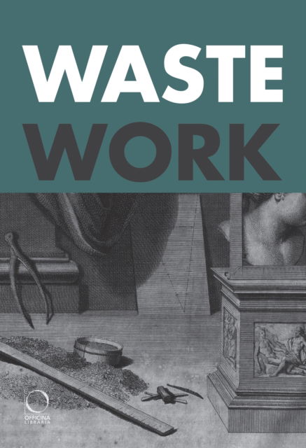 Cover for Wastework: Early Modern Stories from the Cutting Room Floor (Pocketbok) (2025)
