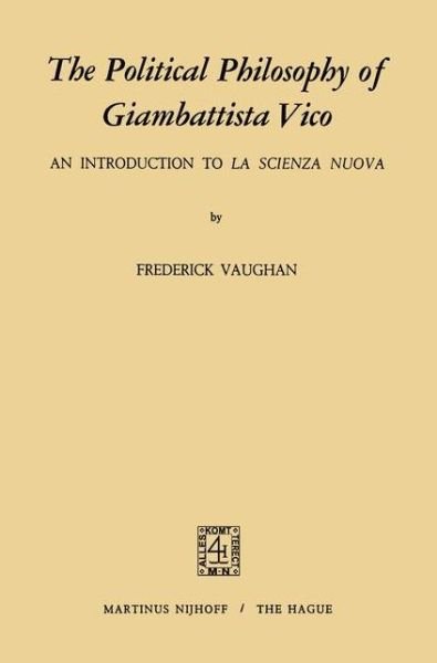 F. Vaughan · The Political Philosophy of Giambattista Vico: An Introduction to La Scienza Nuova (Gebundenes Buch) [1972 edition] (1972)