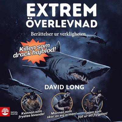 Berättelser ur verkligheten : extrem överlevnad - David Long - Audio Book - Natur & Kultur Digital - 9789127165793 - July 10, 2020