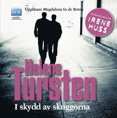 Cover for Helene Tursten · Irene Huss: I skydd av skuggorna (Audiobook (MP3)) (2012)
