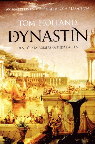 Cover for Tom Holland · Dynastin : den första romerska kejsarätten (Indbundet Bog) (2017)