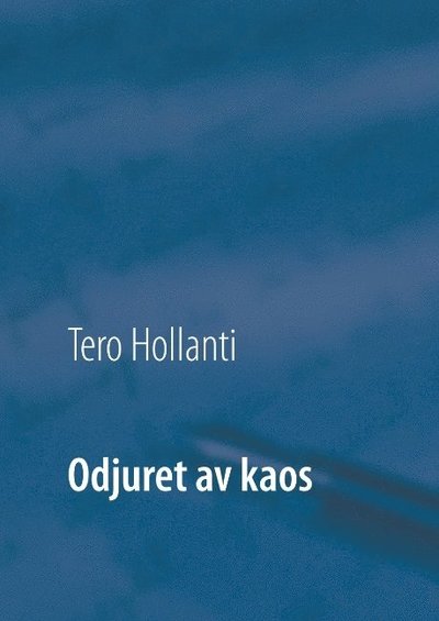 Cover for Tero Hollanti · Odjuret av kaos : Staven (Hardcover Book) (2018)