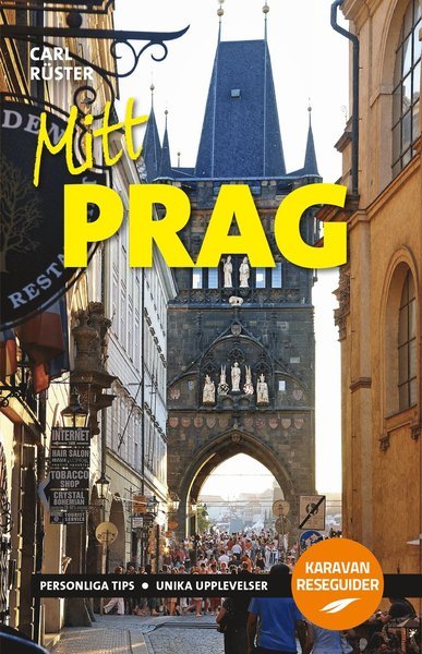 Cover for Carl Rüster · Karavan reseguider: Mitt Prag (Buch) (2017)