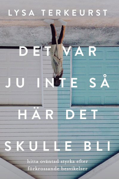 Cover for Lysa TerKeurst · Det var ju inte så här det skulle bli (Bog) (2019)