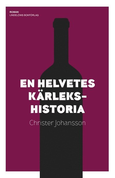 Cover for Christer Johansson · En helvetes kärlekshistoria (Bound Book) (2024)