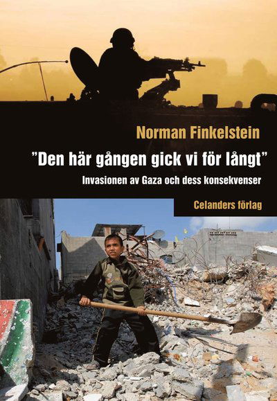 Cover for Norman Finkelstein · &quot;Den här gången gick vi för långt&quot; : invasionen av Gaza och dess konsekvenser (Taschenbuch) (2011)