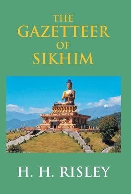 Cover for H H Risley · The Gazetteer Of Sikhim (Innbunden bok) (2017)