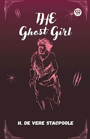Cover for H De Vere Stacpoole · The Ghost Girl (Edition1) (Paperback Book) (2025)
