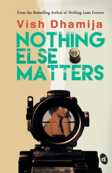 Cover for Vish Dhamija · Nothing Else Matters (Paperback Book) (2016)