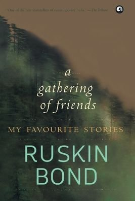 Cover for Ruskin Bond · A Gathering of Friends (Innbunden bok) (2019)