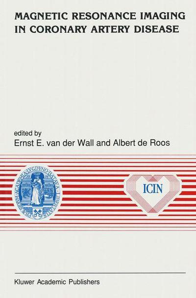 Cover for Ernst E Van Der Wall · Magnetic Resonance Imaging in Coronary Artery Disease - Developments in Cardiovascular Medicine (Paperback Book) [Softcover reprint of the original 1st ed. 1991 edition] (2012)