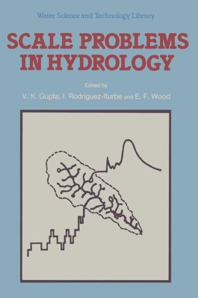 Cover for V K Gupta · Scale Problems in Hydrology: Runoff Generation and Basin Response - Water Science and Technology Library (Paperback Book) [Softcover reprint of the original 1st ed. 1986 edition] (2012)