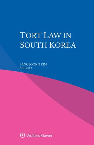 Tort Law in South Korea - Sang Joong Kim - Bücher - Kluwer Law International - 9789403502793 - 28. August 2024