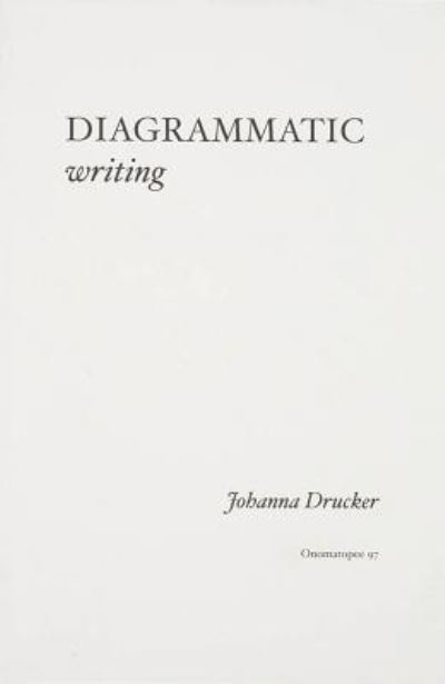 Cover for Johanna Drucker · Diagrammatic Writing (Paperback Book) (2018)