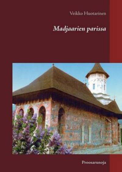 Cover for Huotarinen · Madjaarien parissa (Book) (2016)