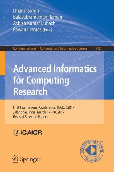 Cover for Advanced Informatics for Computing Research: First International Conference, ICAICR 2017, Jalandhar, India, March 17-18, 2017, Revised Selected Papers - Communications in Computer and Information Science (Pocketbok) [1st ed. 2017 edition] (2017)