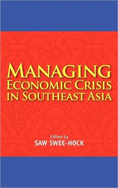 Cover for Saw Swee Hock · Managing Economic Crisis in Southeast Asia (Hardcover Book) (2010)