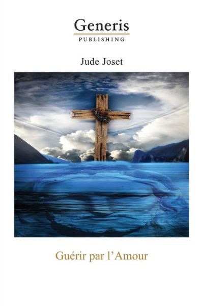 Cover for Jude Joset · Guerir par l'Amour (Pocketbok) (2020)