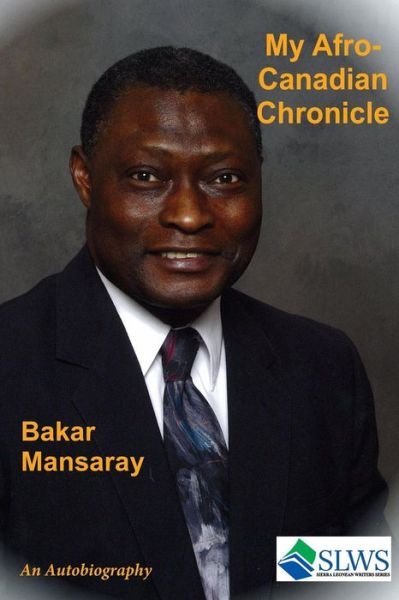 Cover for Bakar Mansaray · My Afro-Canadian Chronicle (Paperback Book) (2017)