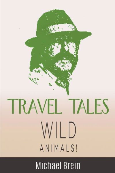 Cover for Michael Brein · Travel Tales: Wild Animals - True Travel Tales (Paperback Book) (2022)