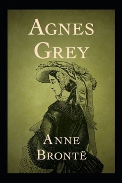Cover for Anne Bronte · Agnes Grey by Anne Bronte (Paperback Bog) [Illustrated edition] (2022)