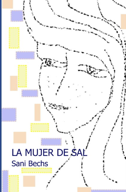 Cover for Sani Elisa Bechs · La Mujer de Sal (Paperback Book) (2022)