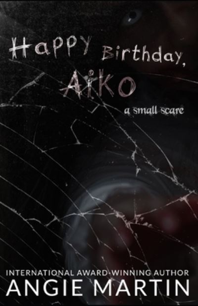 Cover for Angie Martin · Happy Birthday, Aiko - Small Scares (Paperback Book) (2022)