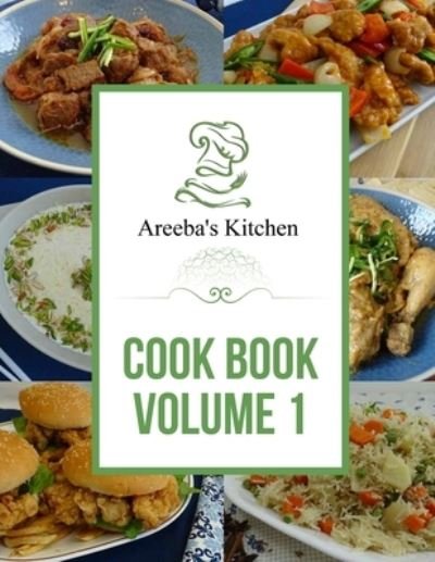 Cover for Areeba Azam · Areeba's Kitchen - Cook Book - Volume-1 (Taschenbuch) (2021)