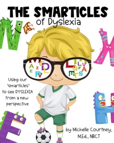 Cover for Michelle Courtney · The Smarticles of Dyslexia (Paperback Book) (2021)