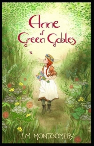 Cover for Lucy Maud Montgomery · Anne of Green Gables by Lucy Maud Montgomery (Paperback Book) [Illustrated edition] (2021)