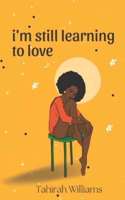 Cover for Tahirah Williams · I'm Still Learning to Love (Pocketbok) (2021)