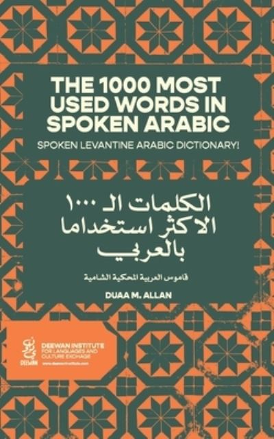 Cover for Duaa M Allan · The 1000 Most Used Words in Spoken Arabic: Spoken Arabic Dictionary (Paperback Book) (2020)