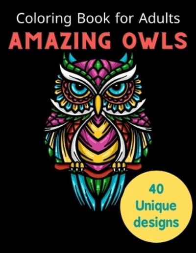 Cover for Owlslovers60 Publisher · Coloring Book for Adults Amazing Owls (Pocketbok) (2020)