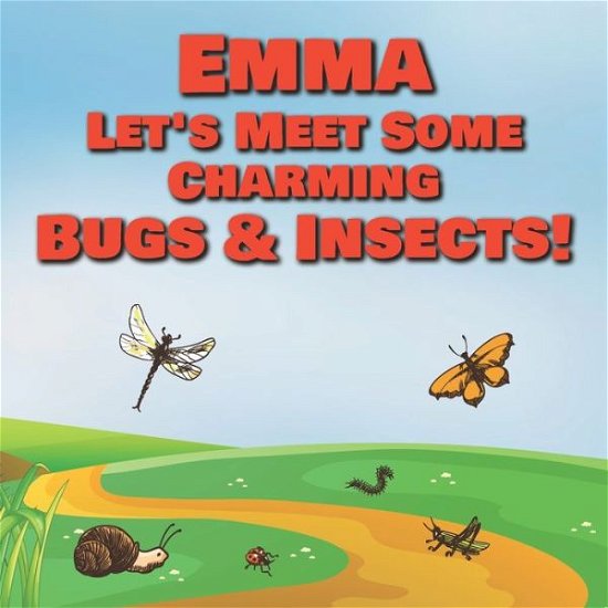 Cover for Chilkibo Publishing · Emma Let's Meet Some Charming Bugs &amp; Insects! (Pocketbok) (2020)