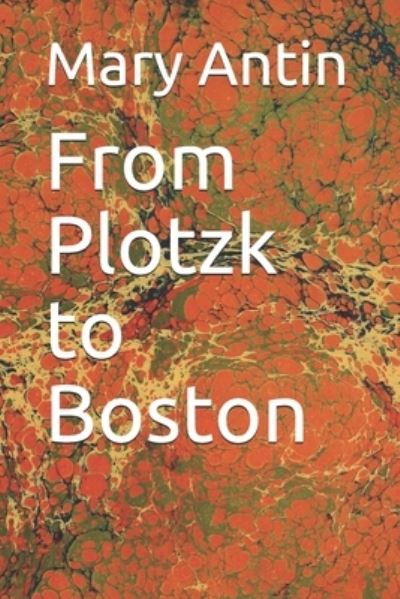 Cover for Israel Zangwill · From Plotzk to Boston (Paperback Book) (2021)