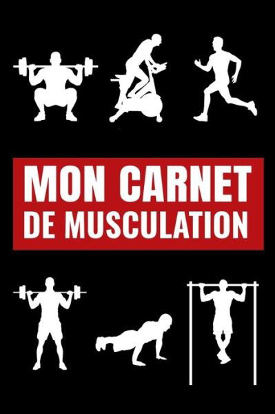 Mon carnet de musculation - Gym Passion Edition - Livros - Independently Published - 9798604886793 - 26 de janeiro de 2020