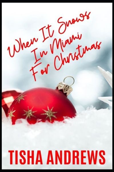 When It Snows In Miami For Christmas - Tisha Andrews - Livros - Independently Published - 9798629665793 - 22 de março de 2020