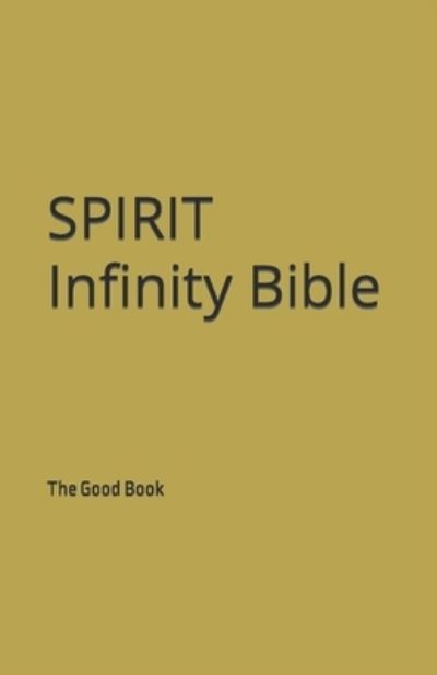 Cover for Patricia H Bean · The Spirit Infinity Bible: The Good Book (Paperback Book) (2020)