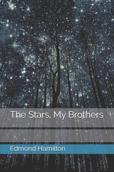 Cover for Edmond Hamilton · The Stars, My Brothers (Paperback Book) (2021)