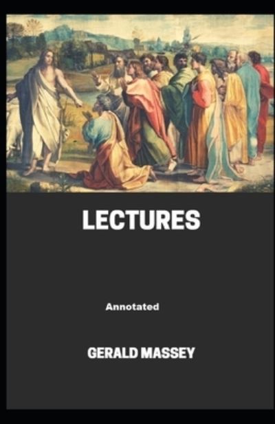 Cover for Gerald Massey · Gerald Massey's Lectures Annotated (Paperback Book) (2021)