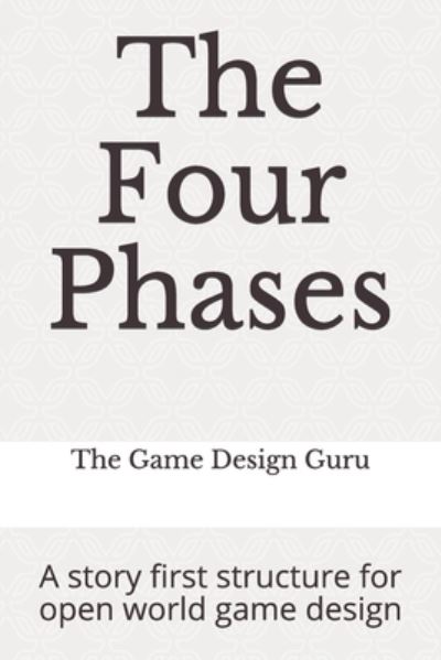 Cover for Game Design Guru · The Four Phases (Paperback Book) (2021)