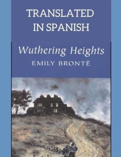 Wuthering Heights - Emily Bronte - Kirjat - Independently Published - 9798742537793 - torstai 22. huhtikuuta 2021