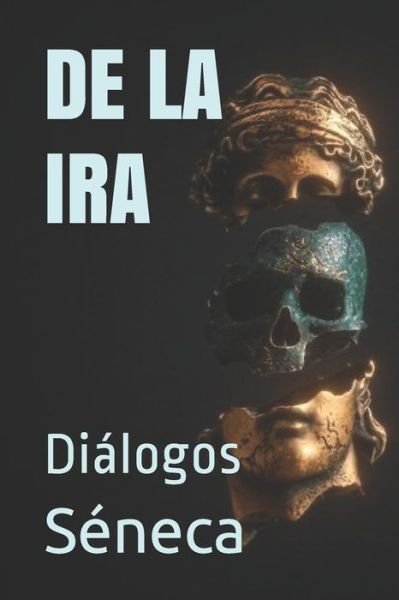 Cover for Seneca · De la Ira (Paperback Book) (2021)
