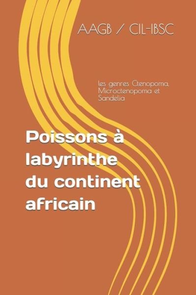 Cover for Frank Schaefer · Poissons a labyrinthe du continent africain: les genres Ctenopoma, Microctenopoma et Sandelia (Paperback Bog) (2021)