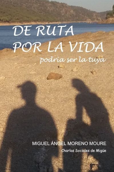 Cover for Moreno Moure (Migue), Miguel Angel · De Ruta Por La Vida: Podria Ser La Tuya. (Paperback Book) (2022)