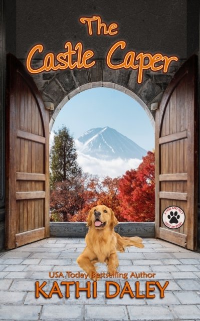 Cover for Kathi Daley · The Castle Caper: A Cozy Mystery - Tess and Tilly Cozy Mystery (Taschenbuch) (2022)