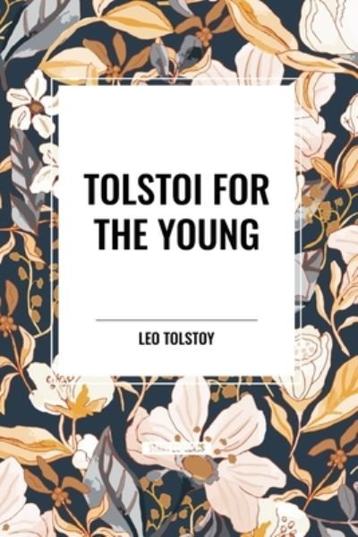 Cover for Leo Tolstoy · Tolstoi for the Young (Pocketbok) (2024)