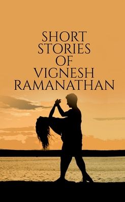 Cover for Vignesh Ramanathan · Short Stories Of Vignesh Ramanathan (Paperback Book) (2022)